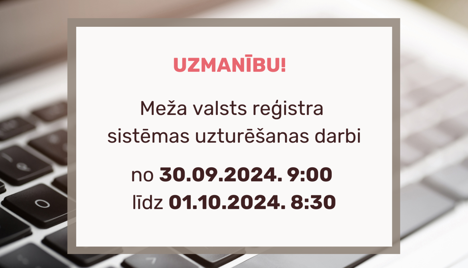 Attēls ar tekstu, kur norādīts, ka notiek sistēmas uzturēšanas darbi Meža valsts reģistrā