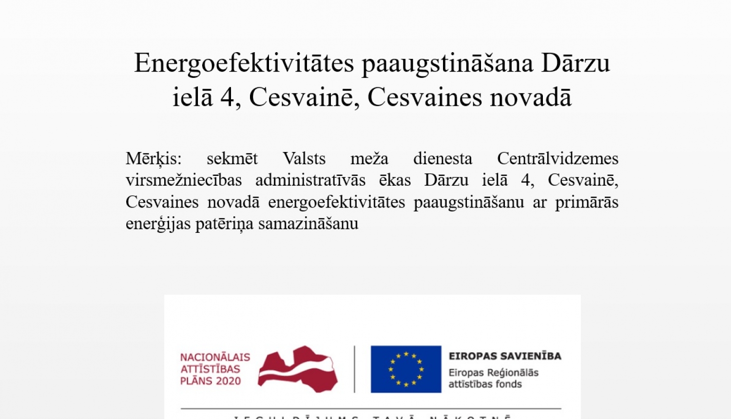 Energoefektivitātes paaugstināšana valsts ēkai Cesvainē